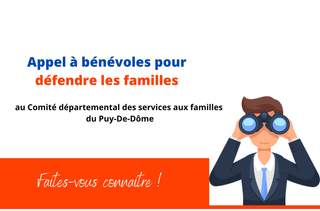 appel à bénévole pour défendre les familles au comité départemental des services aux familles du Puy-De-Dôme. Faites-vous connaître !