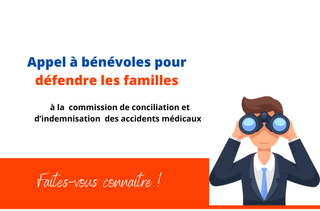 appel a bénévoles pour défendre les familles à la commission de conciliation et d'indemnisation des accidents médicaux. faites-vous connaître !