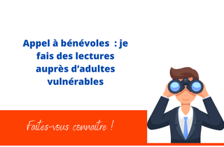 appel à bénévoles je fais des lectures auprès d'adultes vulnérables. Faites-vous connaître !