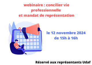 conférence à distance le 12 novembre 2024 de quinze heures à seize heures réservée aux représentants udaf sur le thème concilier la vie professionelle et le mandat de représentation